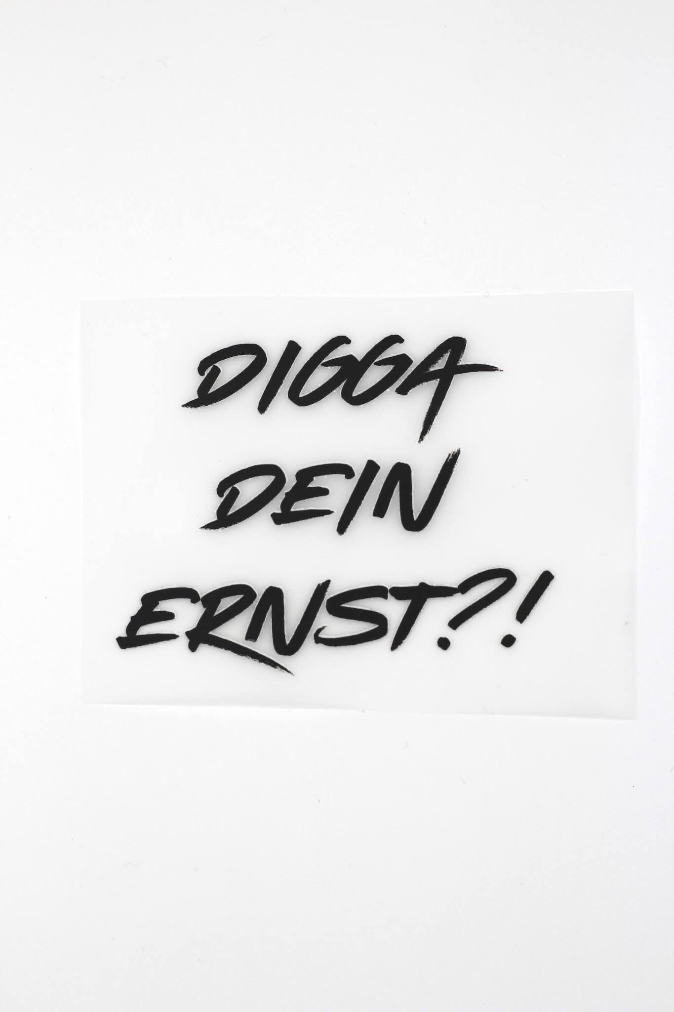 Bügelbild Digga dein ernst?!